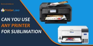 Can you use any printer for Sublimation